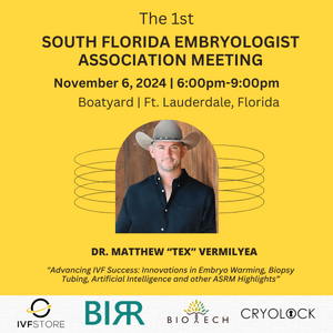 IVF Store is Supporting the First South Florida Embryologist Association Event Featuring Dr. Matthew “Tex” Vermilyea